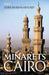 The Minarets of Cairo: Islamic Architecture from the Arab Conquest to the End of the Ottoman Empire by Doris Behrens-Abouseif