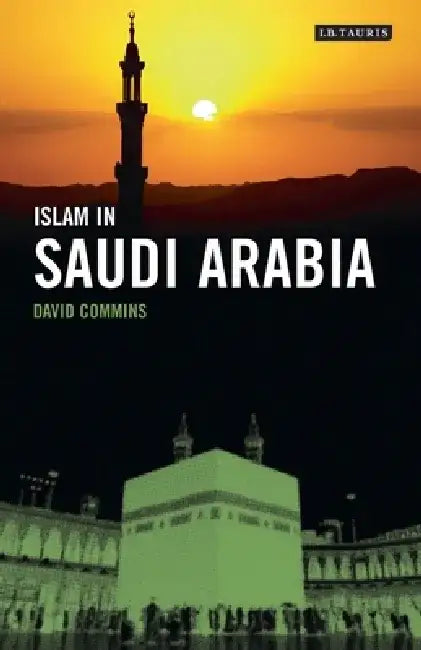 Islam in Saudi Arabia by Kate (Books Editor) Figes