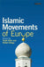 Islamic Movements of Europe: Public Religion and Islamophobia in the Modern World by Frank Peter