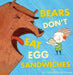 Bears Don't Eat Egg Sandwiches by Julie Fulton