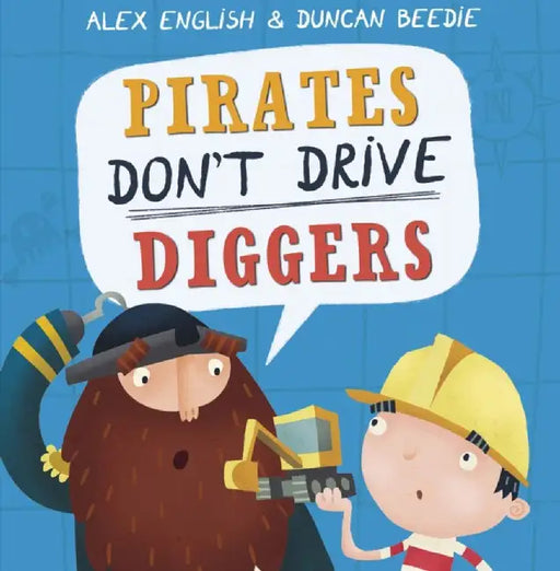 Pirates Don't Drive Diggers by Alex English