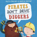 Pirates Don't Drive Diggers by Alex English