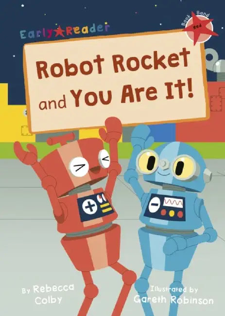 Robot Rocket and You Are It! by Rebecca Colby