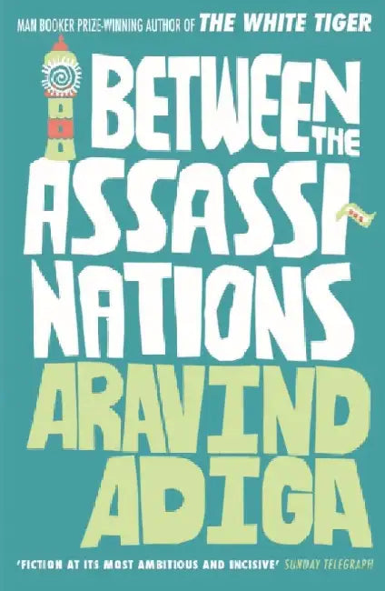 Between the Assassinations by Aravind Adiga