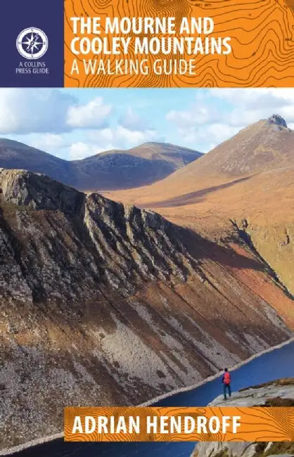The Mourne and Cooley Mountains: A Walking Guide by Adrian Hendroff