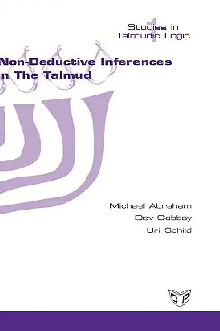Non-deductive Inferences in the Talmud by Michael Abraham, Dov Gabbay, Uri Schild