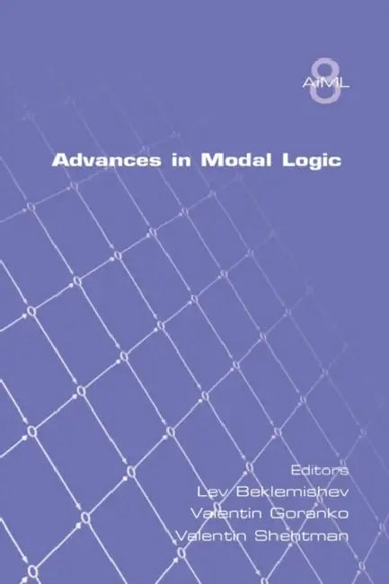 Advances in Modal Logic Volume 8 by Lev Beklemishev, Valentin Goranko, Valentin Shehtman
