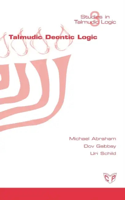 Talmudic Deontic Logic by Michael Abraham, Dov Gabbay, Uri Schild