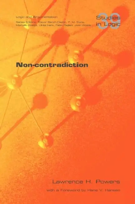 Non-Contradiction by Lawrence H. Powers, Hans V. Hansen