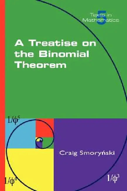 A Treatise on the Binomial Theorem by Craig Smorynski