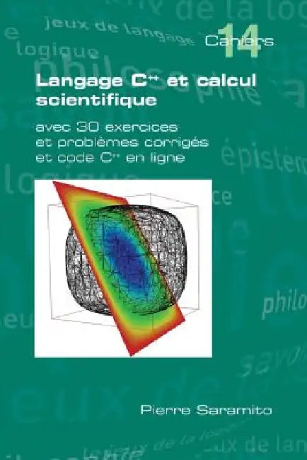 Langage C++ Et Calcul Scientifique by Pierre Saramito