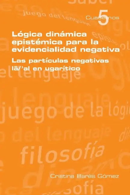 Logica Dinamica Epistemica Para La Evidencilidad Negativa by Cristina Bares Gomez
