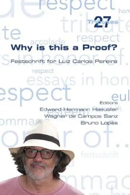 Why is this a Proof? by Edward Hermann Haeusler, Wagner De Campos Sanz, Bruno Lopes
