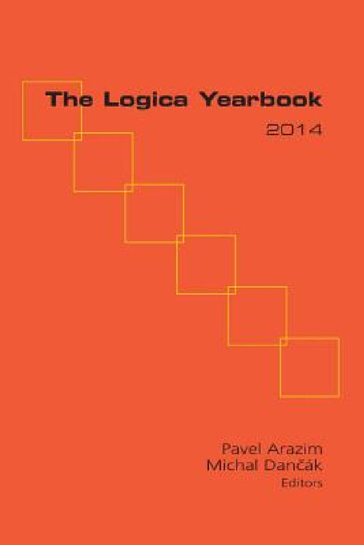 The Logica Yearbook 2014 by Pavel Arazim, Michal Dancak