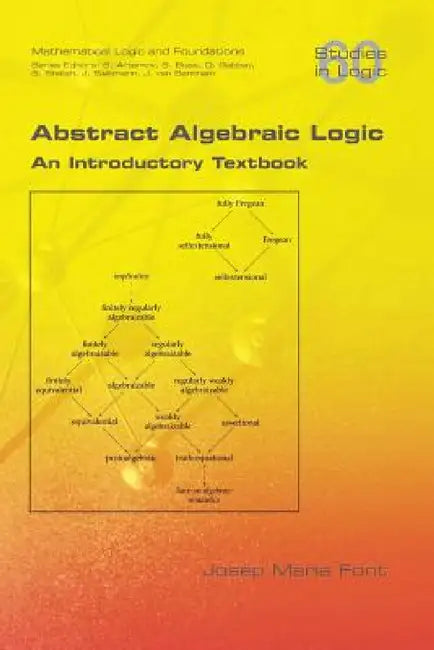 Abstract Algebraic Logic. An Introductory Textbook by Josep Maria Font