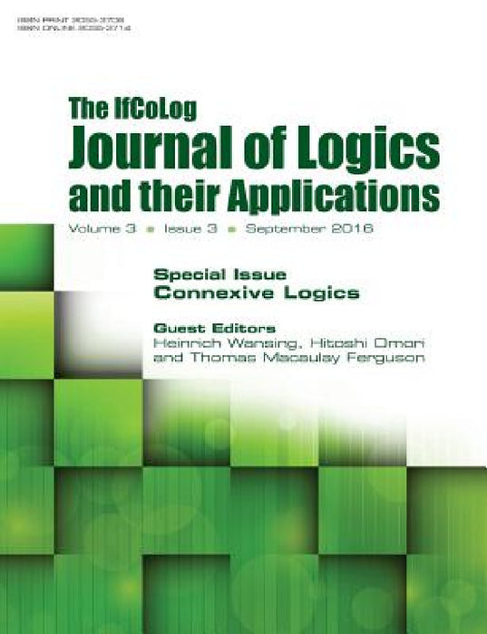 IfColog Journal of Logics and their Applications. Volume 3, number 3: Connexive Logics by Heinrich Wansing, Hitoshi Omori, Thomas Macaulay Ferguson