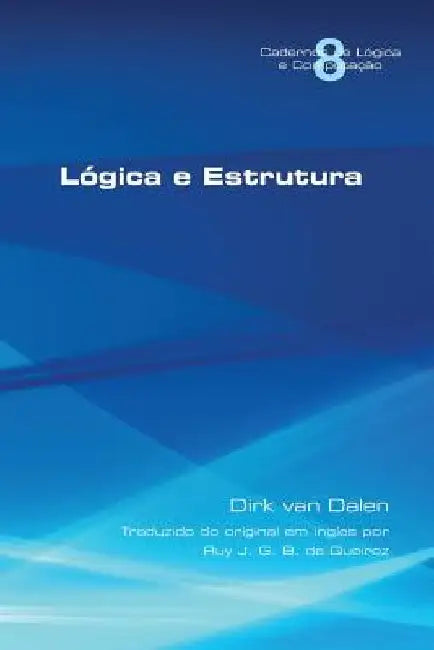 Logica E Estrutura by Dirk Van Dalen