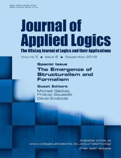 Journal of Applied Logics - IfCoLog Journal of Logics and their Applications. Volume 5, number 6. Special Issue: The Emergence of Structuralism and Fo by Michael Gabbay, Prokop Sousedik, David Svoboda