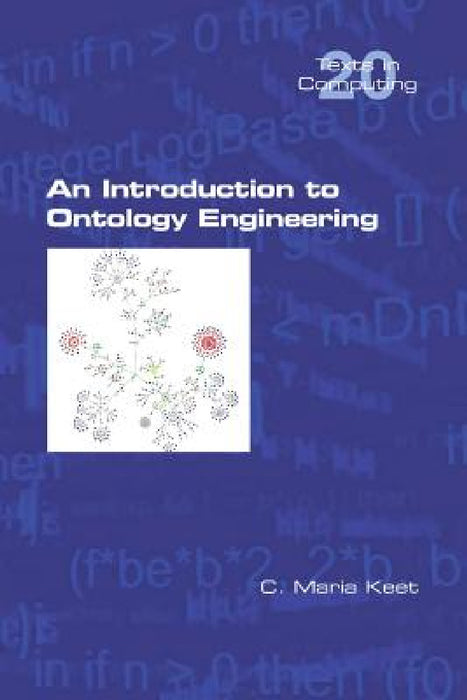 An Introduction to Ontology Engineering by C. Maria Keet