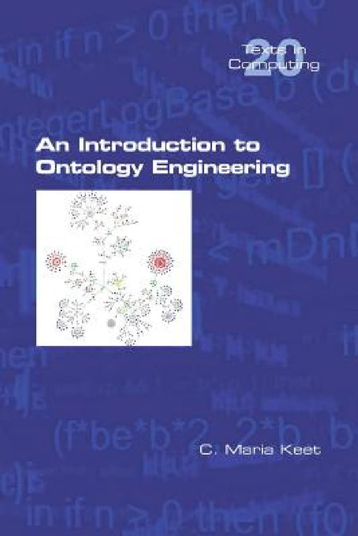 An Introduction to Ontology Engineering by C. Maria Keet