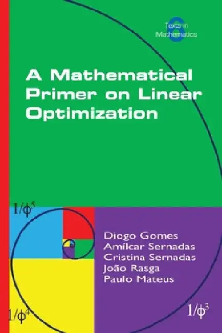 A Mathematical Primer on Linear Optimization by Diogo Gomes