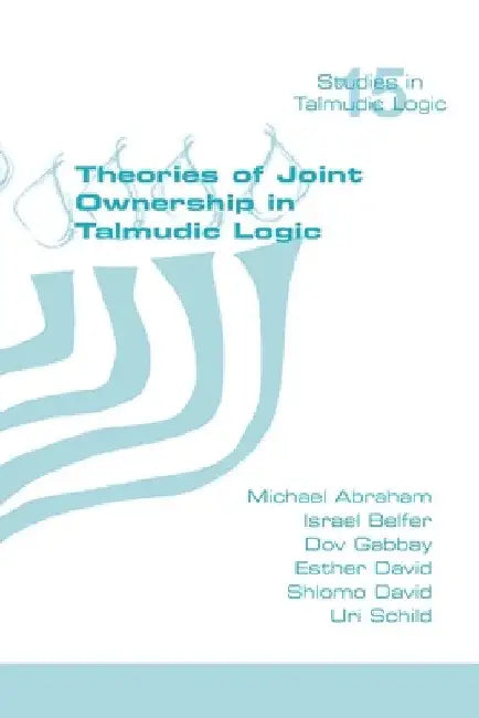 Theories of Joint Ownership in Talmudic Logic by Michael Abraham