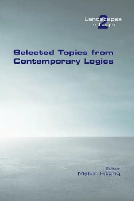 Selected Topics from Contemporary Logics by Melvin Fitting