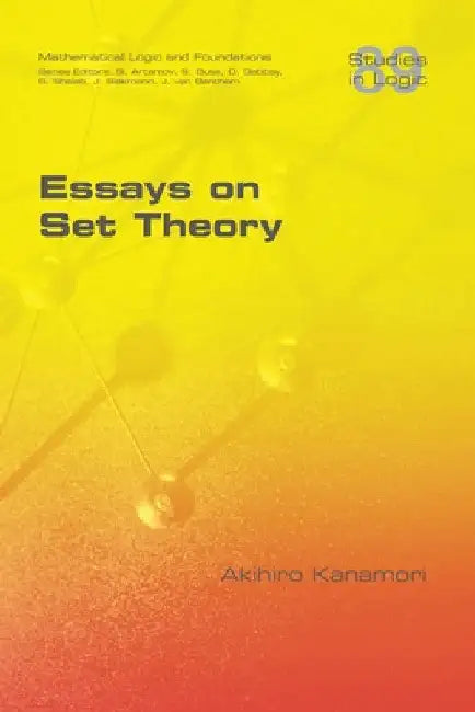 Essays on Set Theory by Akihiro Kanamori