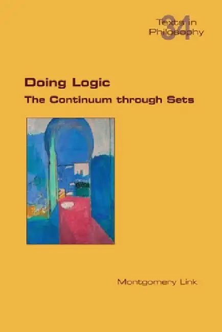 Doing Logic. The Continuum through Sets by Montgomery Link
