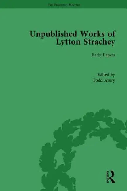 Unpublished Works Of Lytton Strachey by Todd Avery