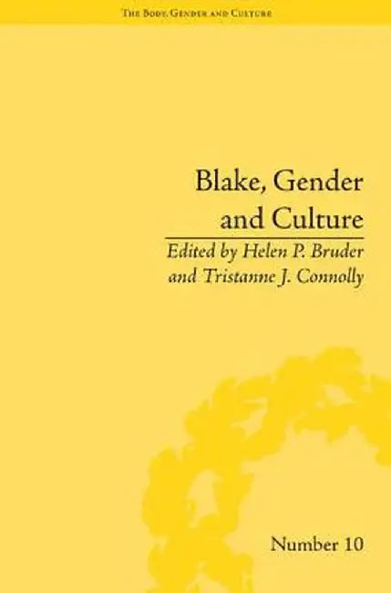 Blake, Gender and Culture by Helen P Bruder