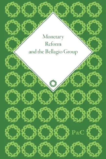 Monetary Reform and the Bellagio Group by Carol M. Connell
