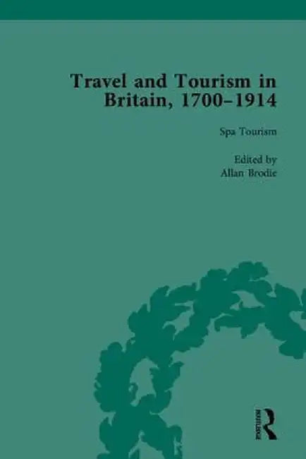 Travel and Tourism in Britain by Allan Brodie