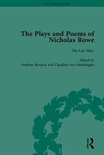 The Plays and Poems of Nicholas Rowe by Stephen Bernard