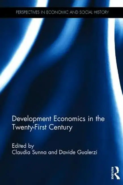 Development Economics in the Twenty-First Century by Claudia Sunna
