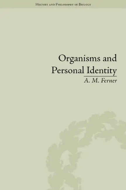 Organisms and Personal Identity by A.M. Ferner
