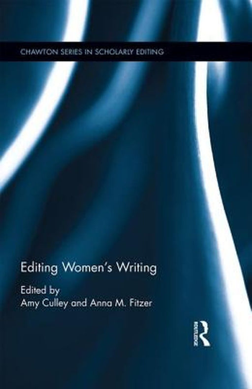 Editing Women's Writing by Amy Culley