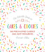 The Ultimate Book of Cakes and Cookies: 365 Much-Loved Classics and New Favourites by Hannah Miles