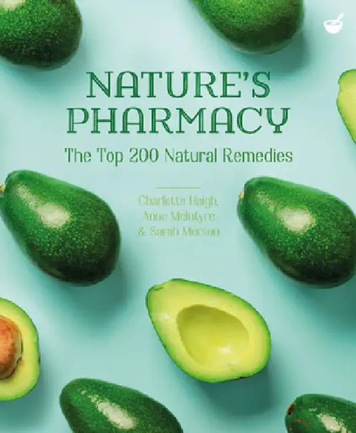 Nature's Pharmacy: The Top 200 Natural Remedies by Charlotte Haigh