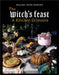 The Witch's Feast: A Kitchen Grimoire by Melissa Madara