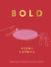 Bold: Big Flavour Twists to Classic Dishes by Nisha Katona