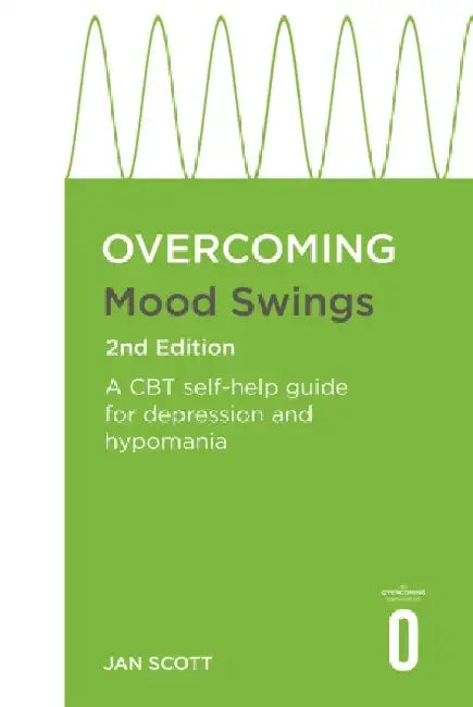 Overcoming Mood Swings by FRCPsych, Professor Jan Scott MD