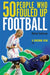 50 People Who Fouled Up Football by Michael Henderson