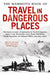 The Mammoth Book of Travel in Dangerous Places by Smith