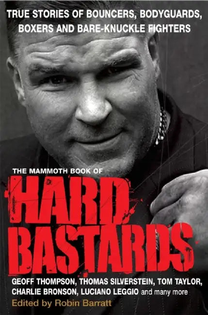 The Mammoth Book of Hard Bastards by Robin Barratt