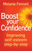 Boost Your Confidence: Improving Self-Esteem Step-By-Step by Dr Melanie Fennell