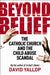 Beyond Belief by David Yallop