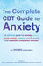 The Complete CBT Guide for Anxiety by Lee Brosan