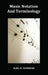 Music Notation and Terminology Fully Illustrated by Karl W. Gehrkens