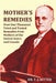 Mother's Remedies Over One Thousand Tried and Tested Remedies from Mothers of the United States and Canada - Over 1000 Pages with Original Illustratio by T. J. Ritter